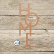 HOME Metal Sign- Vertical HOME Sign- Metal Wall Decor- HOME Metal Word- Metal Wall Art- Housewarming Gift - Home Vertical